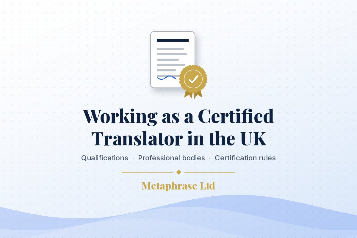 Working as a certified translator in the UK — Metaphrase Ltd